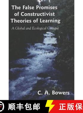预订 The False Promises of Constructivist Theories of Learning : A Global and Ecological Critique [9780820478845]