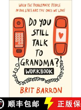 【3-4周达】Do You Still Talk to Grandma? Workbook: When the Problematic People in Our Lives Are the O... [9780593594377]