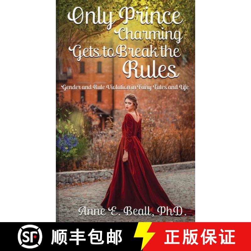 【3-4周达】Only Prince Charming Gets to Break the Rules: Gender and Rule Violation in Fairy Tales and... [9798985888430]