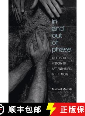 【3-4周达】In and Out of Phase: An Episodic History of Art and Music in the 1960s [9780472131938]