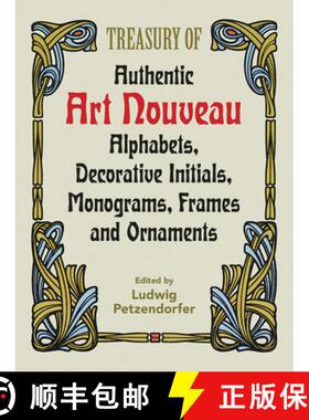 预订 Treasury of Authentic Art Nouveau: Alphabets, Decorative Initials, Monograms, Frames and Ornaments [9780486246536]