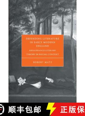 【3-4周达】Defending Literature in Early Modern England: Renaissance Literary Theory in Social Contex... [9780521660808]