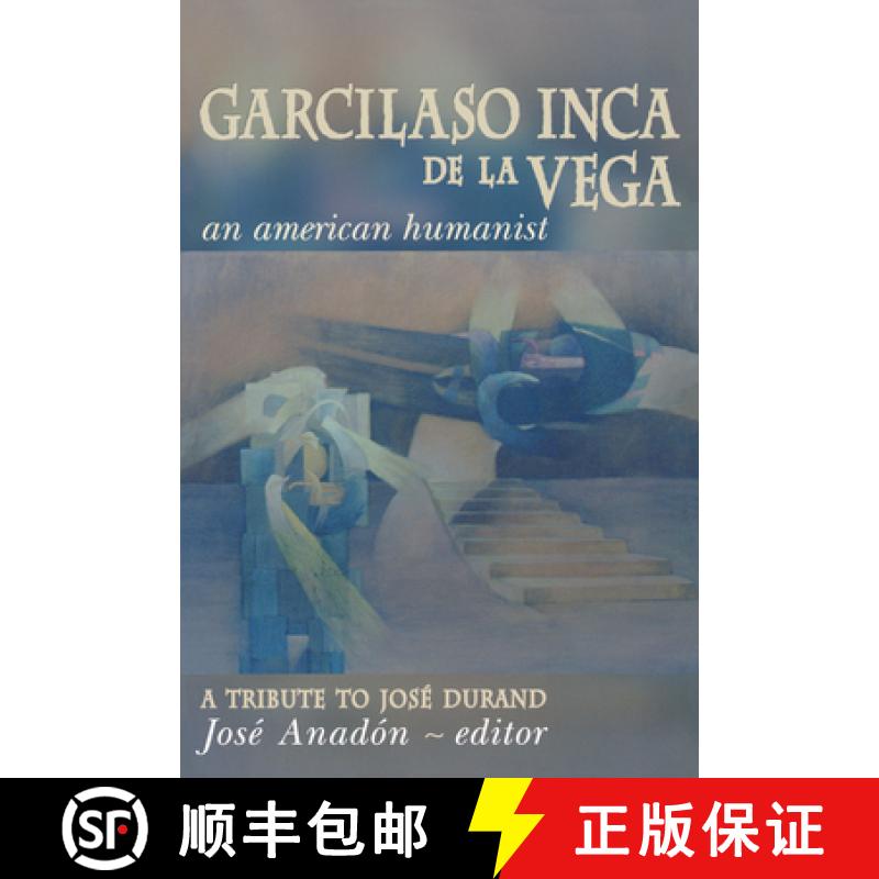 【3-4周达】Garcilaso Inca de la Vega: An American Humanist, a Tribute to José Durand [9780268010379]