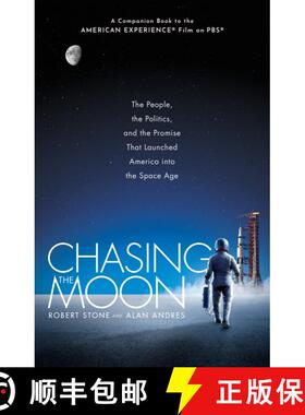 【3-4周达】Chasing the Moon: The People, the Politics, and the Promise That Launched America into the... [9781524798123]