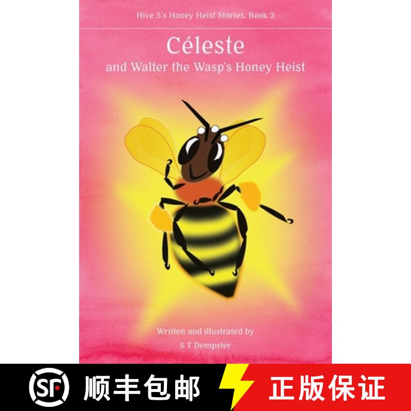 【2-3周达】Céleste, and Walter the Wasp's Honey Heist [9781912271849]