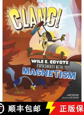 预订 Clang!: Wile E. Coyote Experiments with Magnetism [9781515737315]