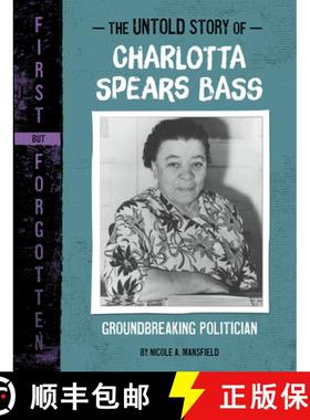 预订 The Untold Story of Charlotta Spears Bass: Groundbreaking Politician [9781669016021]