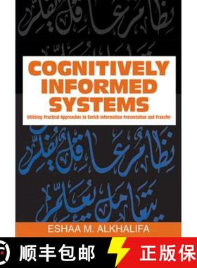【3-4周达】Cognitively Informed Systems: Utilizing Practical Approaches to Enrich Information Present... [9781591408420]