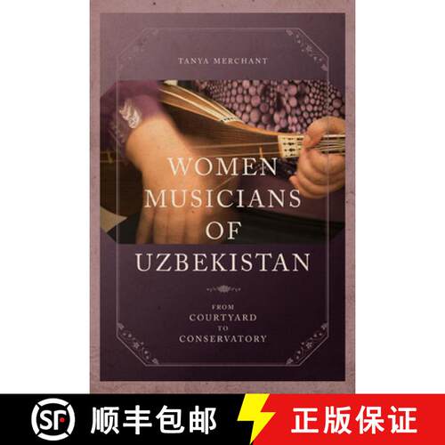 【3-4周达】Women Musicians of Uzbekistan – From Courtyard to Conservatory [9780252081064]