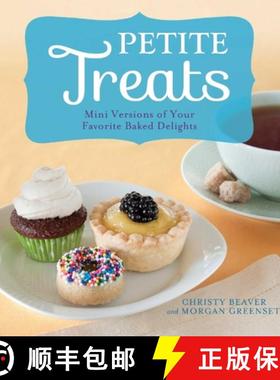 【3-4周达】Petite Treats: Adorably Delicious Versions of All Your Favorites from Scones, Donuts, and ... [9781612431116]