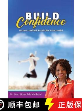 【3-4周达】Build Confidence : Become Unafraid, Irrestible & Successful [9781732827592]