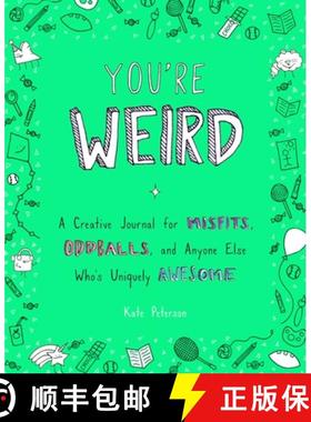 【3-4周达】You're Weird: A Creative Journal for Misfits, Oddballs, and Anyone Else Who's Uniquely Awe... [9780143130895]