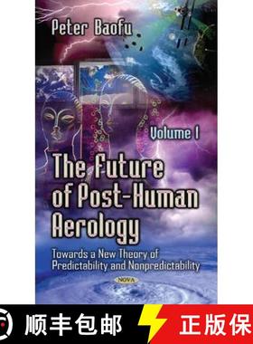 【3-4周达】The Future of Post-Human Aerology: Towards a New Theory of Predictability and Nonpredictab... [9781631177651]