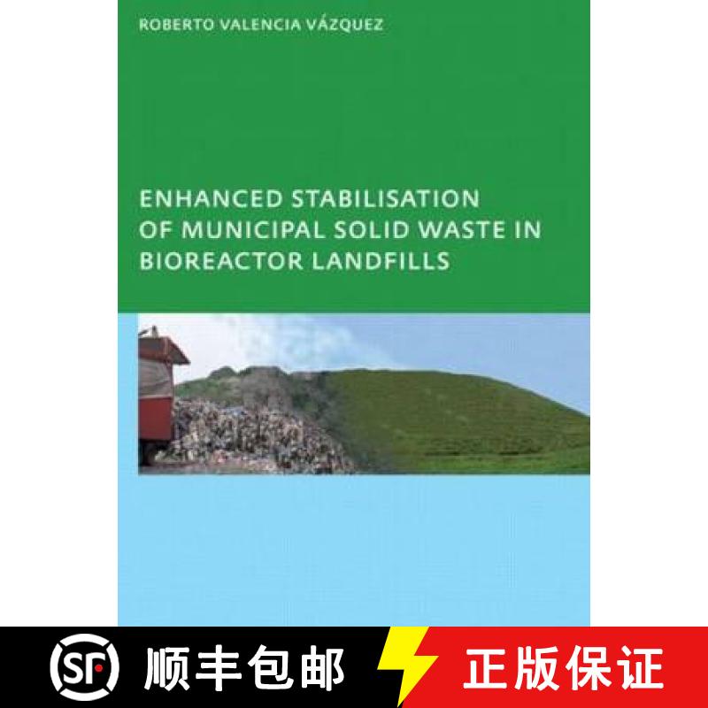 【3-4周达】Enhanced stabilisation of municipal solid waste in bioreactor landfills: UNESCO-IHE PhD Th... [9780415478311]