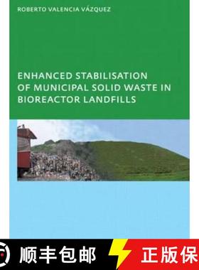 【3-4周达】Enhanced stabilisation of municipal solid waste in bioreactor landfills: UNESCO-IHE PhD Th... [9780415478311]
