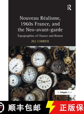 【3-4周达】Nouveau R�isme, 1960s France, and the Neo-Avant-Garde: Topographies of Chance and R... [9781032928586]