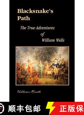 预订 Blacksnake's Path: The True Adventures of William Wells [9780788446498]