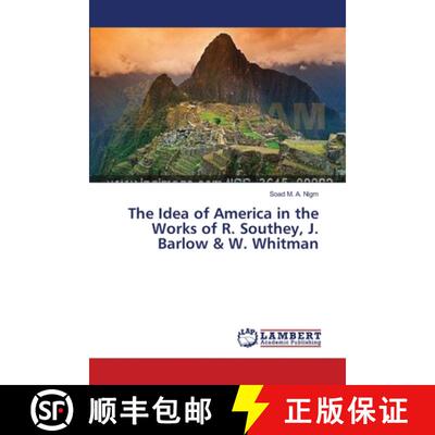 预订 The Idea of America in the Works of R. Southey, J. Barlow & W. Whitman [9783659175664]