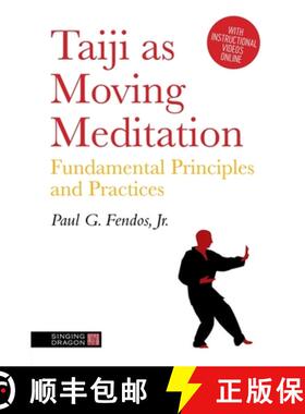【3-4周达】Taiji as Moving Meditation: Fundamental Principles and Practices [9781787750432]