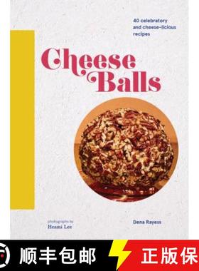 【3-4周达】Cheese Balls: 40 Celebratory and Cheese-Licious Recipes (Cheese Recipe Book, Cheese Cookbo... [9781452171364]