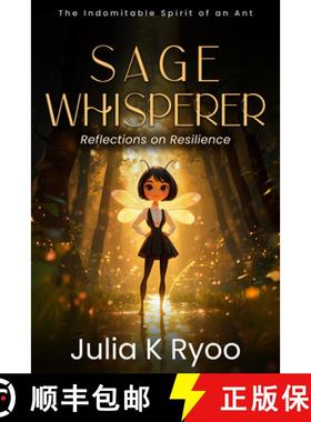 【3-4周达】Sage Whisperer: Reflections on Resilience : The Indomitable Spirit of an Ant [9781636987675]