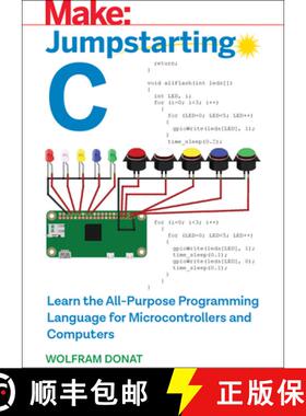 预订 Jumpstarting C: Learn the All-Purpose Programming Language for Microcontrollers and Computers [9781680454987]