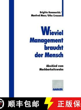 【3-4周达】Wieviel Management braucht der Mensch : Abschied vom Machbarkeitswahn [9783409187787]