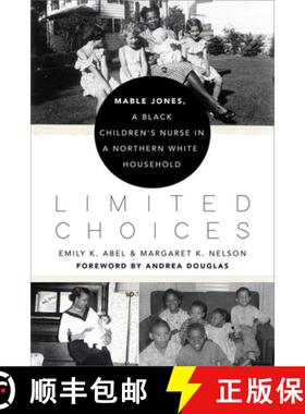 预订 Limited Choices: Mable Jones, a Black Children's Nurse in a Northern White Household [9780813946658]
