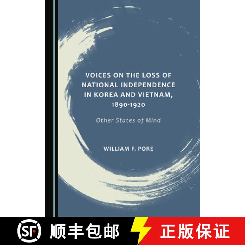 预订 Voices on the Loss of National Independence in Korea and Vietnam, 1890-1920: Other States of Mind [9781527562981]