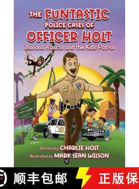 预订 The Funtastic Police Cases of Officer Holt: Banana Rascal and the Kids Patrol [9781956203677]