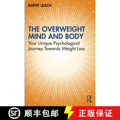 【3-4周达】The Overweight Mind and Body: Your Unique Psychological Journey Towards Weight Loss [9781032147420]