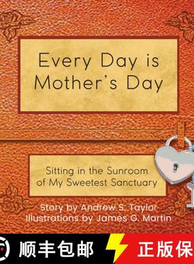 【3-4周达】Every Day Is Mother's Day: Sitting in the Sunroom of My Sweetest Sanctuary [9781961347373]