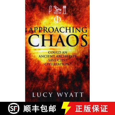 【3-4周达】Approaching Chaos - Could an ancient archetype save C21st civilization?: Could an Ancient ... [9781846942556]
