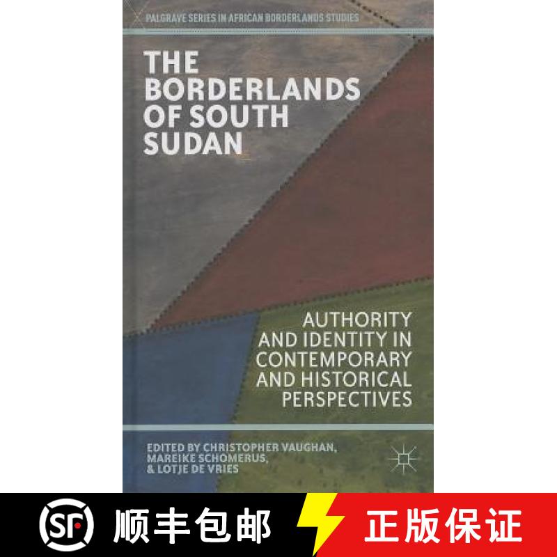 【3-4周达】The Borderlands of South Sudan: Authority and Identity in Contemporary and Historical Pers... [9781137340887]