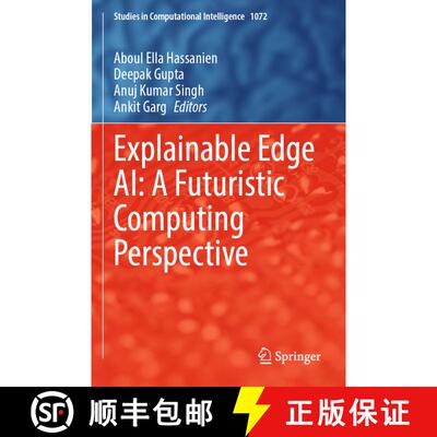 【3-4周达】Explainable Edge AI: A Futuristic Computing Perspective [9783031182945]