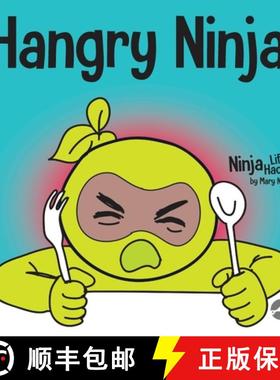 预订 Hangry Ninja: A Children's Book About Preventing Hanger and Managing Meltdowns and Outbursts [9781951056421]