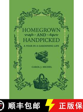 【3-4周达】Homegrown and Handpicked: A Year in a Gardening Life [9780998697956]