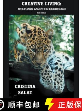 预订 Creative Living: From Starving Artist To Self-Employed Bliss 2nd Edition [9798215584781]