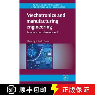【3-4周达】Mechatronics and Manufacturing Engineering: Research and Development [9780081016541]