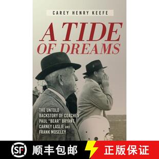 【3-4周达】A Tide of Dreams: The Untold Backstory of Coach Paul 'Bear' Bryant and Coaches Carney Lasl... [9781646636853]