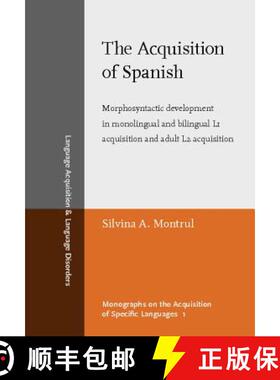 【3-4周达】Acquisition of Spanish: Morphosyntactic development in monolingual and bilingual L1 acquis... [9789027252968]