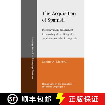 【3-4周达】Acquisition of Spanish: Morphosyntactic development in monolingual and bilingual L1 acquis... [9789027252968]