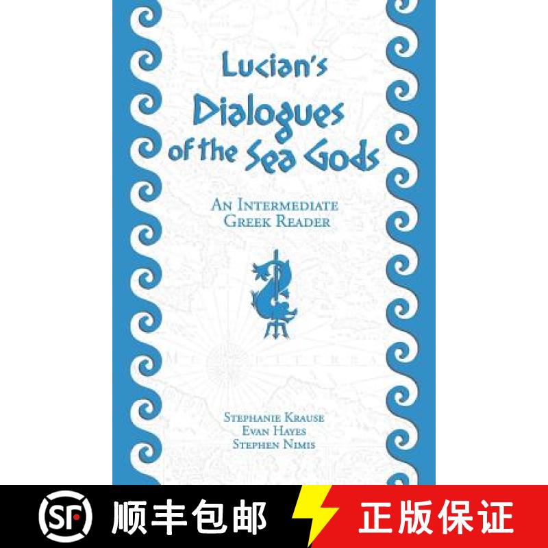 【3-4周达】Lucian's Dialogues of the Sea Gods: An Intermediate Greek Reader: Greek Text with Running ... [9781940997087]