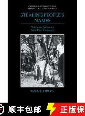 【3-4周达】Stealing People's Names: History and Politics in a Sepik River Cosmology - Stealing People... [9780521385046]