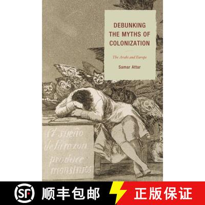 【3-4周达】Debunking the Myths of Colonization : The Arabs and Europe [9780761850380]