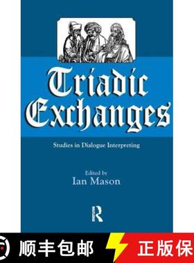 【3-4周达】Triadic Exchanges : Studies in Dialogue Interpreting [9781900650366]
