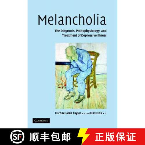 预订 精装 Melancholia: The Diagnosis, Pathophysiology and Treatment of Depressive Illness [9780521841511]