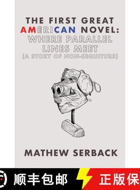 【3-4周达】The First Great American Novel: Where Parallel Lines Meet (A Story of Non-Sequiturs) [9781636496146]