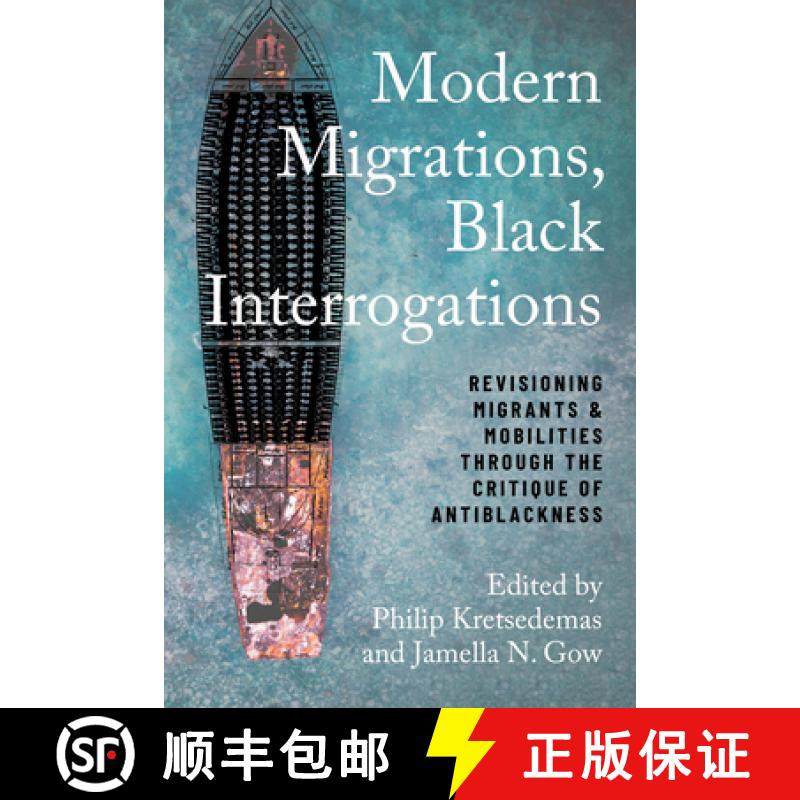 【3-4周达】Modern Migrations, Black Interrogations: Revisioning Migrants and Mobilities Through the C... [9781439922705]