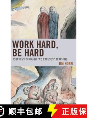 预订 Work Hard, Be Hard : Journeys Through No Excuses Teaching [9781475825794]